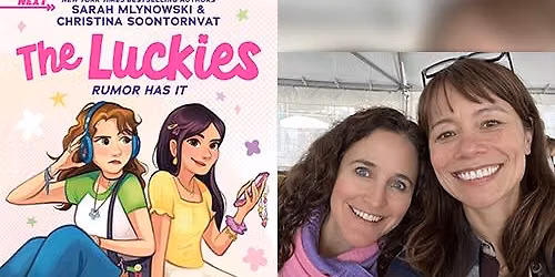 Middle Grade Authors Sarah Mlynowski and Christina Soontornvat, \u201cRumor Has It: The Luckies"
