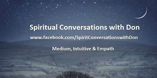 4 LOCATION PARANORMAL INVESTIGATION BY SPIRITUAL CONVERATIONS WITH DON 