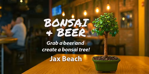 Bonsai & Beer @ Hoptinger Jax Beach