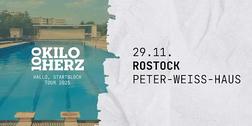 100 Kilo Herz \/\/ Hallo, Startblock Tour 2025 \/\/ Rostock Peter-Weiss-Haus