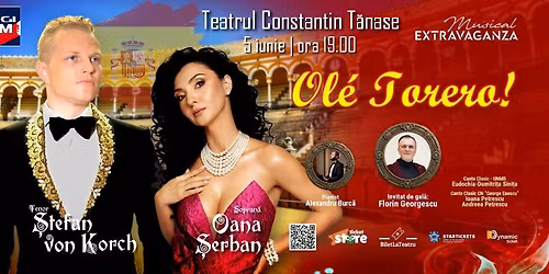OL\u00c9, TORERO! \u2013  muzica toreadorilor cu tenorul \u015etefan von Korch \u015fi Oana Maria \u015eerban 