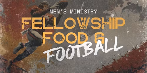 Men’s Ministry Event: Fellowship, Food, & Football