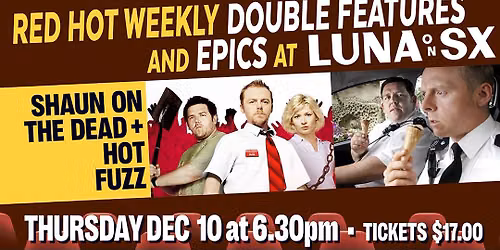 SX RED HOT DOUBLE: SHAUN OF THE DEAD + HOT FUZZ