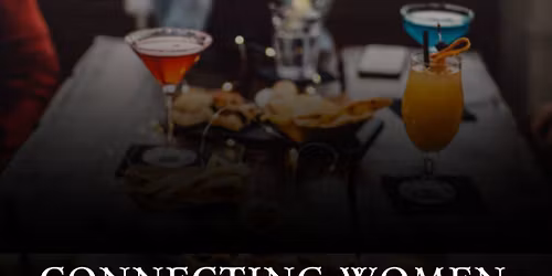 Connecting Women Happy & Networking Hour