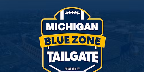 2026 Michigan Blue Zone Tailgate vs UCLA