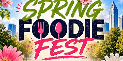 Spring Foodie Fest