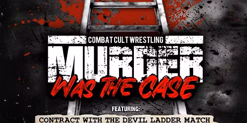 Combat Cult Wrestling: Mxrdxr Was the Case
