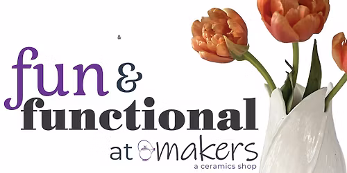 Fun & Functional at Makers Ceramics