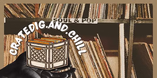 Cratedig & Chill (Vinyl Lounge & Pop-up)