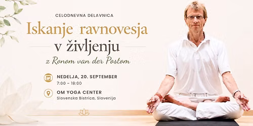 Iskanje ravnovesja v \u017eivljenju: delavnica z Ron Van Der Postom