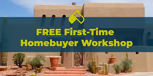 First-Time Homebuyer Workshop