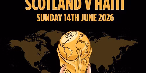 \u26bd\ufe0f Scotland v Haiti - 2am Kick Off \u26bd\ufe0f
