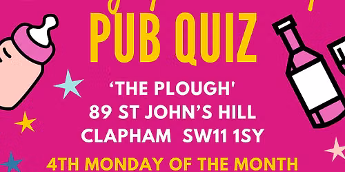 BRING YOUR BABY PUB QUIZ | Battersea Clapham Parent Social at The Plough