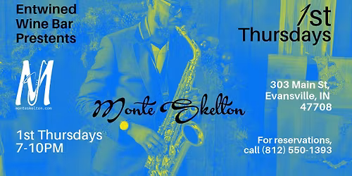 1st Thursdays with Monte Skelton at Entwined!