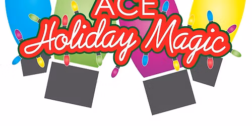 ACE Holiday Magic 2025