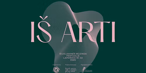 I\u0160 ARTI | \u0160iuolaikin\u0117s muzikos festivalis