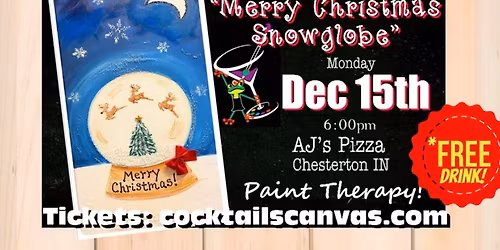 "Merry Christmas Snowglobe" Cocktails and Canvas Festive Painting Art Event