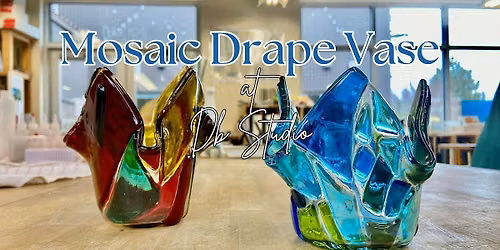 Mosaic Drape Vase Class | db Studio Fused Glass