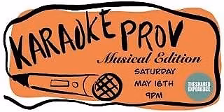 Karaoke Prov MUSICAL Edition ~ Improv Inspired by LIVE Karaoke Performances