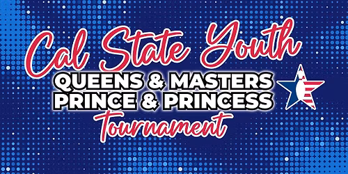 2026 Cal State Youth Queens & Masters