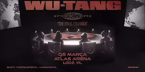 Wu-Tang Clan - Wu-Tang Forever: The Final Chamber - Official Event - 5.03.2026 - Atlas Arena, \u0141\u00f3d\u017a
