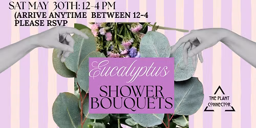 Eucalyptus Shower Bouquets + Seasonal Blooms Bar
