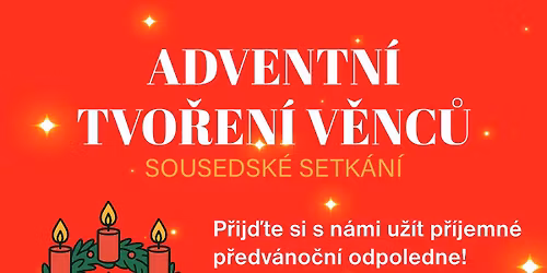 \ud83c\udf84\u2728 ADVENTN\u00cd TVO\u0158EN\u00cd V\u011aNC\u016e \u2013 SOUSEDSK\u00c9 SETK\u00c1N\u00cd \u2728\ud83c\udf84