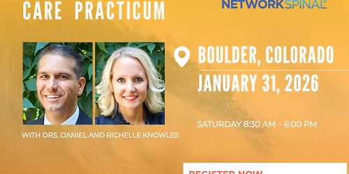 NetworkSpinal Transform Care Practicum with Drs. Daniel & Richelle Knowles