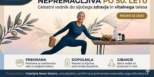 NEPREMAGLJIVA PO 50. LETU: Celostni vodnik do sijo\u010dega zdravja in vitalnega telesa