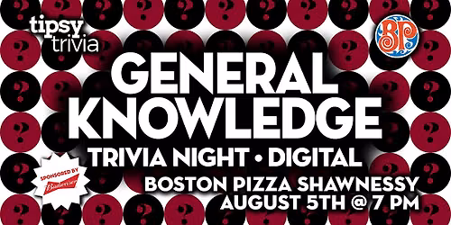 Calgary: Boston Pizza Shawnessy - General Knowledge Trivia - Aug 5, 7pm