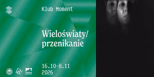 Wielo\u015bwiaty \/ przenikanie \u2013 Klub Moment