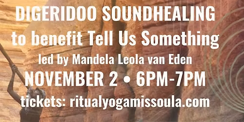 DIGERIDOO SOUNDHEALING to benefit Tell Us Something