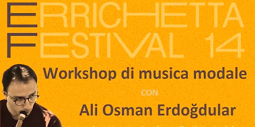 Workshop con Ali Osman Erdo\u011fdular: la musica ottomana, i makam e l'antica arte del ney