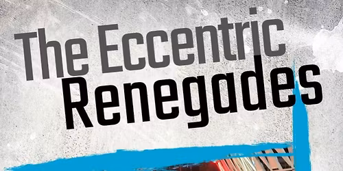 The Eccentric Renegades at The Witch and Wardrobe