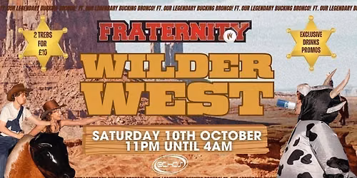 Fraternity Presents: WILDER WEST \ud83e\udd20\ud83c\udf7b\ud83d\udc04