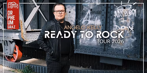 Angelo Kelly & Band \u2022 "Ready To Rock" Tour 2026 \u2022 Orpheum Graz
