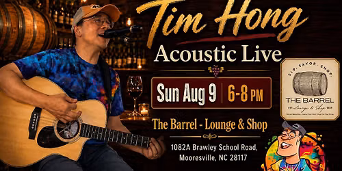 8\/9 - Tim Hong Live Acoustic - the Barrel - Mooresville