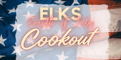 4th of July Cookout | Scottsdale Elks Lodge #2148