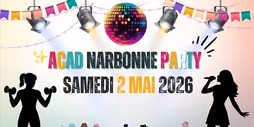 \ud83c\udf89 ACAD Narbonne PARTY \u2013 Mini Forum & Soir\u00e9e Dansante