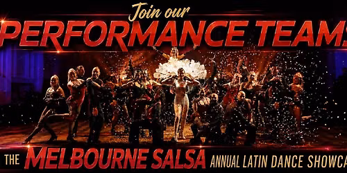 Want to join our PERFORMANCE TEAMS for the Melbourne Salsa - Annual Latin Dance Showcase?