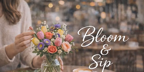 Bloom & Sip at The Rose Room Caf\u00e9!