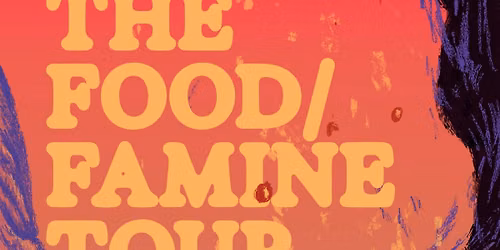 The Food \/ Famine Tour