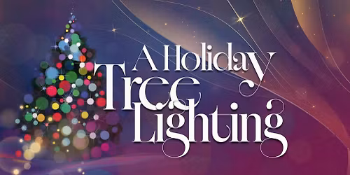 Get Festive With - Holiday Tree Lighting