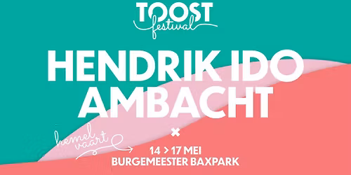 TOOST Festival 2026 | Hendrik Ido Ambacht | Hemelvaart