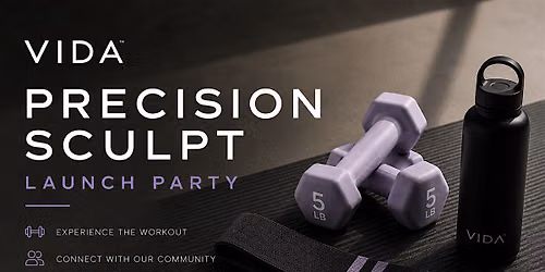 Precision Sculpt Launch @ VIDA