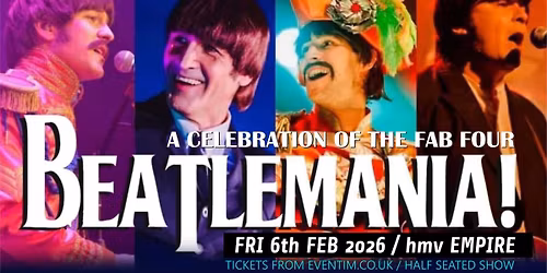 BEATLEMANIA hmv Empire Coventry