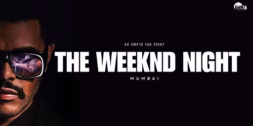 THE WEEKND NIGHT - MUMBAI