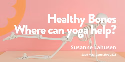 Healthy Bones. Where can yoga help? With Susanne Lahusen