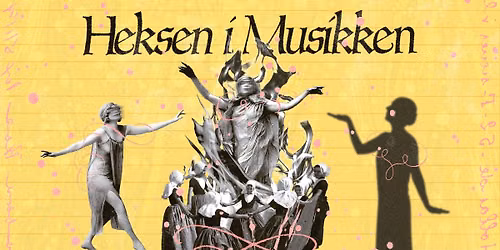 HEKSEN I MUSIKKEN - MUSIKFOREDRAG