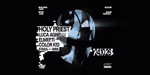 EXIST pres. HOLY PRIEST, LUCA AGNELLI, ELMEFTI, COLOR K!D & More